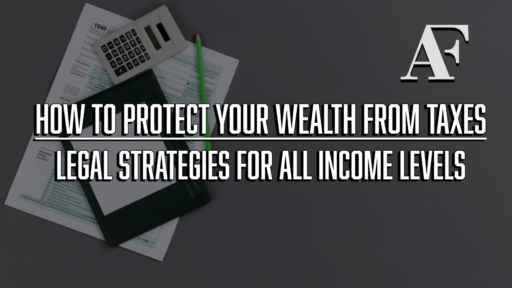 How to Protect Your Wealth from Taxes