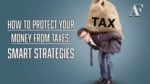 How to Protect Your Wealth from Taxes
