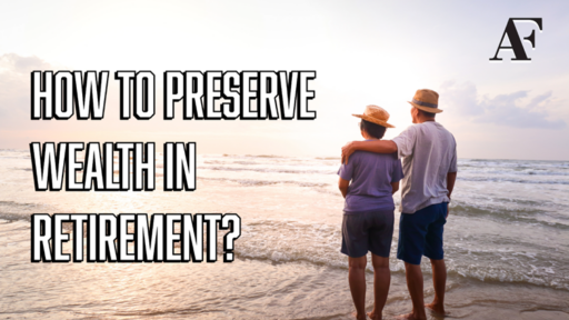 How to Preserve Wealth in Retirement