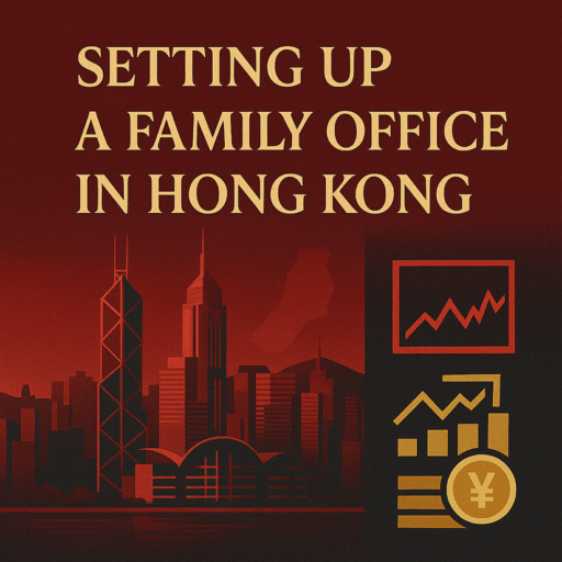 How to Set Up a Family Office in Hong Kong