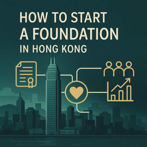 Setting Up a Foundation in Hong Kong