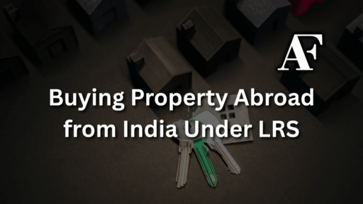 Buying Property Abroad from India Under LRS